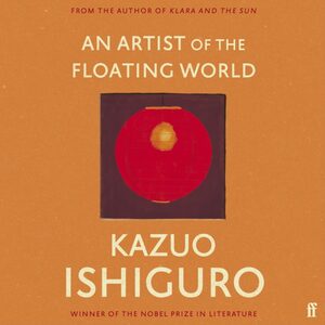 An Artist of The Floating World by Kazuo Ishiguro