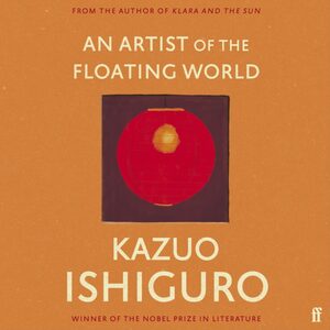 An Artist of The Floating World by Kazuo Ishiguro