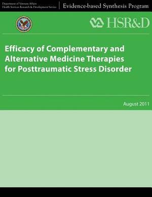 Efficacy of Complementary and Alternative Medicine Therapies for Posttraumatic Stress Disorder by Health Services Research Service, U. S. Department of Veterans Affairs