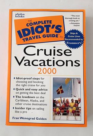 The Complete Idiot's Travel Guide to Cruise Vacations by Fran Wenograd Golden