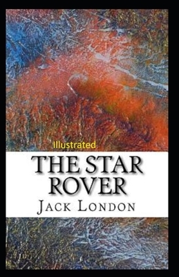 The Star Rover Illustrated by Jack London