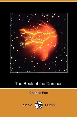 The Book of the Damned (Dodo Press) by Charles Fort