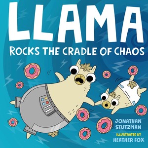 Llama Rocks the Cradle of Chaos by Jonathan Stutzman