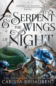 The Serpent &amp; the Wings of Night by Carissa Broadbent