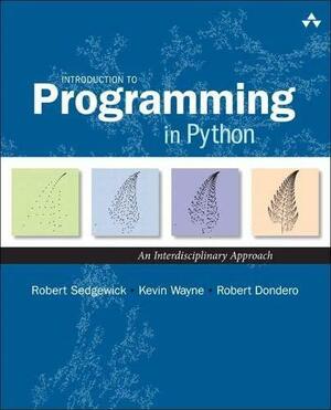 Introduction to Programming in Python: An Interdisciplinary Approach by Robert Sedgewick, Kevin Wayne, Robert Dondero