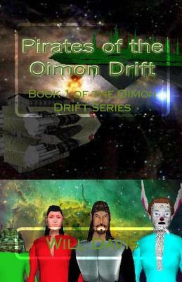 Pirates of the Oimon Drift: Book 1 of the Oimon Drift Series by Will Davis