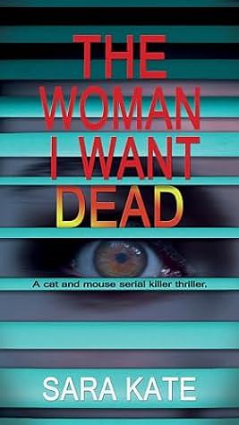 The Woman I Want Dead by Sara Kate