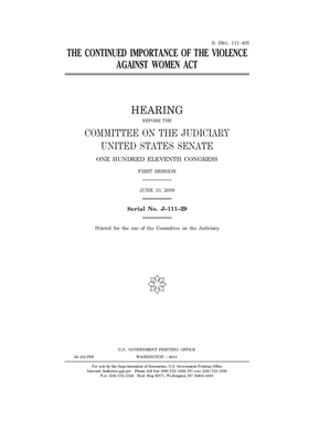 The continued importance of the Violence Against Women Act by United States Congress, United States Senate, Committee on the Judiciary (senate)