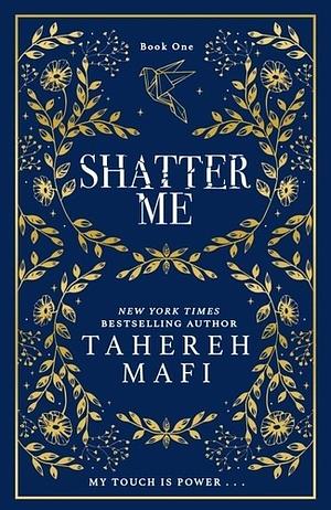 Shatter Me by Tahereh Mafi