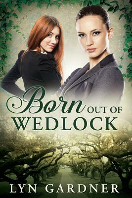 Born Out of Wedlock by Lyn Gardner