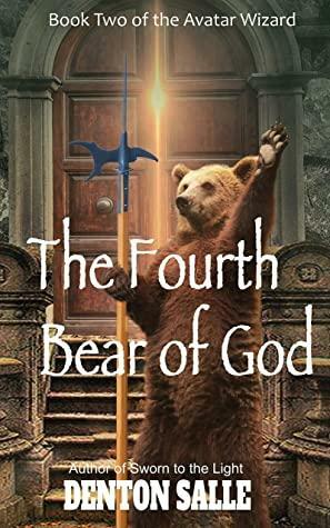 The Fourth Bear of God by Denton Salle