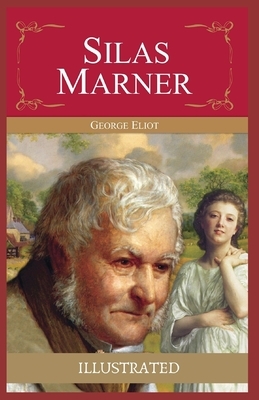 Silas Marner: Illustrated by George Eliot