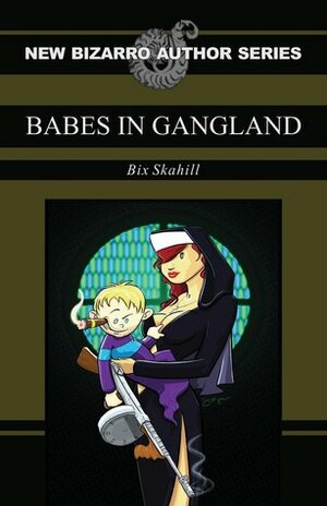 Babes in Gangland by Bix Skahill