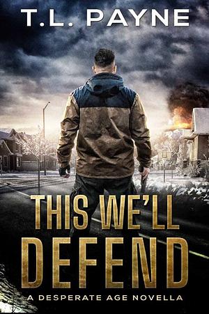 This We'll Defend Novella by T.L. Payne