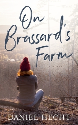 On Brassard's Farm by Daniel Hecht