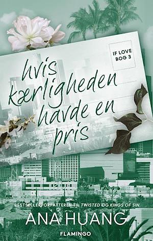 If love 3 - Hvis kærligheden havde en pris by Ana Huang, Ana Huang