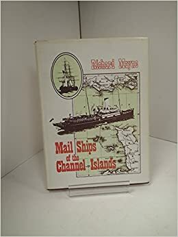 Mailships Of The Channel Islands, 1771 1971 by Richard Mayne