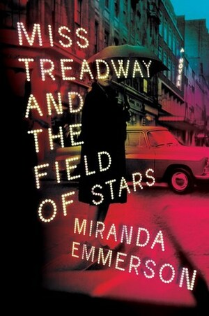 Miss Treadway and the Field of Stars by Miranda Emmerson