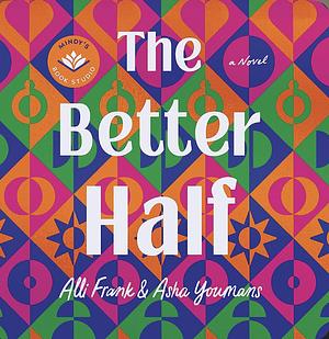 The Better Half by Alli Frank, Asha Youmans