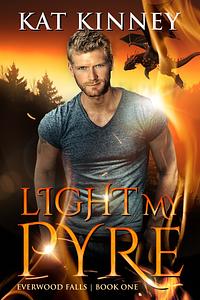 Light My Pyre by Kat Kinney