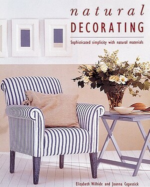 Natural Decorating by Elizabeth Wilhide, Joanna Copestick