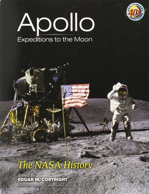 Apollo Expeditions to the Moon: The NASA History by Edgar M. Cortright