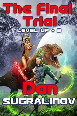 The Final Trial by Dan Sugralinov