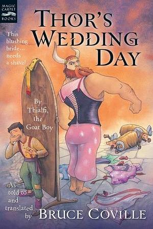 Thor's Wedding Day: By Thialfi by Bruce Coville, Matthew Cogswell