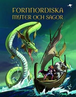 Fornnordiska myter och sagor by Louise Stowell, Alex Frith