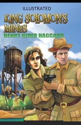 King Solomon's Mines Illustrated by H. Rider Haggard