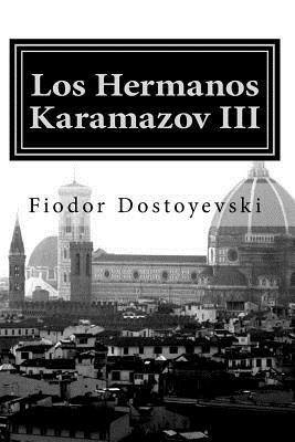 Los Hermanos Karamazov: Tercera Parte by Fyodor Dostoevsky