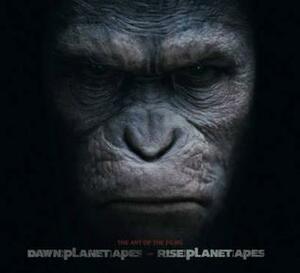 Rise of the Planet of the Apes and Dawn of the Planet of the Apes: The Art of the Films by Matt Hurwitz