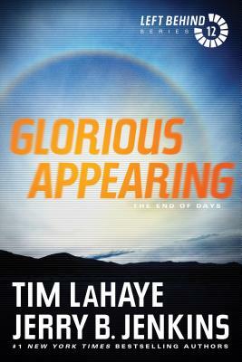 Glorious Appearing: The End of Days by Jerry B. Jenkins, Tim LaHaye