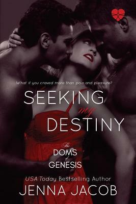 Seeking My Destiny by Jenna Jacob