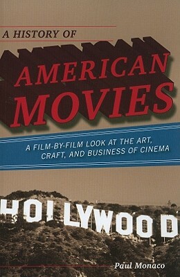 History of American Movies: A Fpb by Paul Monaco