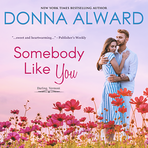 Somebody Like You by Donna Alward