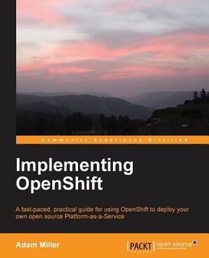 Implementing Openshift by Adam Miller
