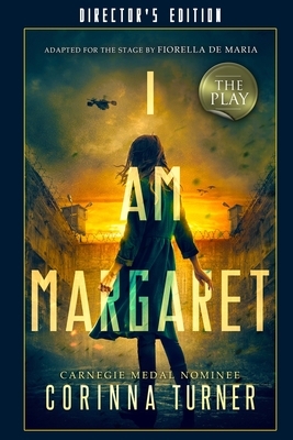 I Am Margaret the Play: Director's Edition by Corinna Turner