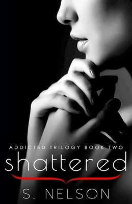Shattered by S. Nelson