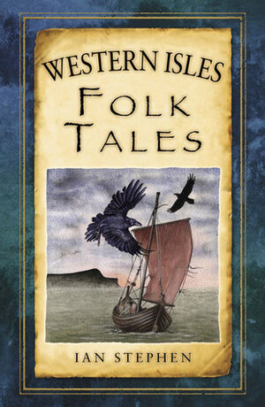 Western Isles Folk Tales by Ian Stephen