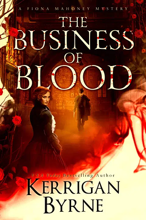 The Business of Blood by Kerrigan Byrne