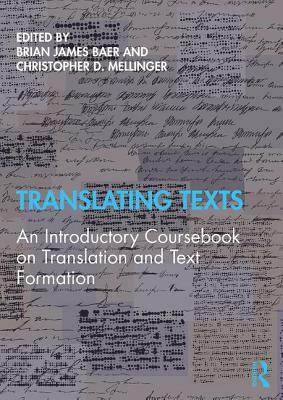 Translating Texts: An Introductory Coursebook on Translation and Text Formation by 