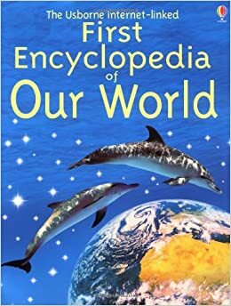 First Encyclopedia of Our World by Susannah Owen, Felicity Brooks