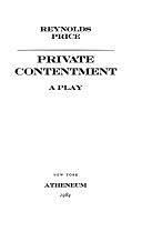 Private Contentment: A Play by Reynolds Price