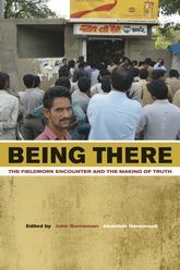 Being There: The Fieldwork Encounter and the Making of Truth by Abdellah Hammoudi, John Borneman