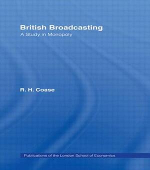 British Broadcasting: A Study in Monopoly by R.H. Coase