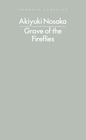 Grave of the Fireflies by Akiyuki Nosaka