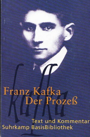 Der Prozeß. Text und Kommentar by Franz Kafka