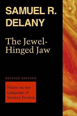 The Jewel-Hinged Jaw: Notes on the Language of Science Fiction by Samuel R. Delany