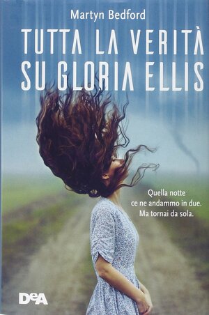 Tutta la verità su Gloria Ellis by Martyn Bedford